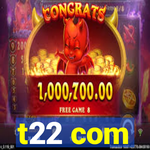 t22 com